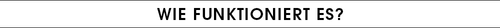 Wie funktioniert es?